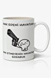Hak Edeni Hayatıma Hak Etmeyenin Hayatına Yazılı Baskılı Kupa Bardak Baskılı Kahve Kupa Bardak