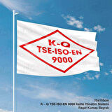 K-Q Tse - Iso - En 9000 Türk Standartları Enstitüsü Gönder Bayrağı - 70x105 Cm Raşel Kumaş Bayrak