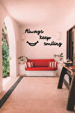 Always Keep Smiling Duvar Yazısı  Dekoratif Obje