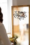 Bride To Be Yazısı Ayna Cam Sticker Team Bride Sticker  Aksesuar İz Bırakmaz Kolay Yapışır 