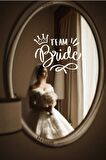 Bride To Be Yazısı Ayna Cam Sticker Team Bride Sticker  Aksesuar İz Bırakmaz Kolay Yapışır 