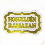 Hoşgeldin Ramazan Strafor SüS, 30cm x 47cm - Beyaz Altın