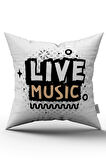 Beyaz Siyah Live Music Yazılı Dijital Baskı Kırlent Yastık Kılıfı - CGH422