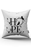 Çift Taraflı Beyaz Siyah Hope Yazılı Dijital Baskı Kırlent Yastık Kılıfı - CGH414-CT