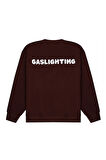 Oversize Kesim Unisex Gaslighting Sweatshirt Kahve