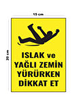 Lucena Metal Islak Ve Yağlı Zemin Yürürken Dikkat Et 15 cm x 20 cm Uyarı Levhası Yönlendirme Tabelası