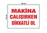 Lucena Metal Makine Çalışırken Dikkatli Ol 15 Cm X 20 Cm Uyarı Levhası Yönlendirme Tabelası