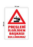Lucena Metal Presleri İlgiliden Başkası Kullanamaz 15 cm x 20 cm Uyarı Levhası Yönlendirme Tabelası