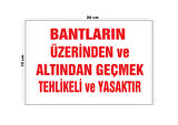 Lucena Metal Bantların Üzerinden Ve Altından Geçmek Tehlikeli Ve Yasaktır 15 Cm x 20 Cm Uyarı Levhası Yönlendirme Tabelası