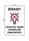 Lucena Metal Dikkat Lüzumsuz Yanan Lambaları Söndürünüz 15 Cm x 20 Cm Uyarı Levhası Yönlendirme Tabelası