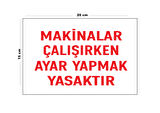 Lucena Metal Makinelar Çalışırken Ayar Yapmak Yasaktır 15 Cm X 20 Cm Uyarı Levhası Yönlendirme Tabelası