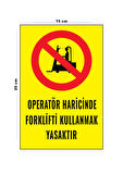 Lucena Metal Operatör Haricinde Fortklifti Kullanmak Yasaktır 15 Cm x 20 Cm Uyarı Levhası Yönlendirme Tabelası