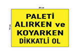 Lucena Metal Paleti Alırken Ve Koyarken Dikkatli Ol 15 Cm x 20 Cm Uyarı Levhası Yönlendirme Tabelası