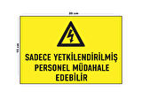 Lucena Metal Sadece Yetkilendirilmiş Personel Müdahale Edebilir 15 Cm x 20 Cm Uyarı Levhası Yönlendirme Tabelası