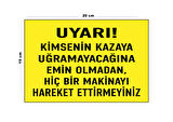 Lucena Metal Uyarı Kimsenin Kazaya Uğramayacağına Emin Olmadan Hiçbir Makineyi Hareket Ettirmeyiniz 15 Cm X 20 Cm Uyarı Levhası Yönlendirme Tabelası