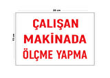 Lucena Metal Çalışan Makinada Ölçme Yapma 15 Cm x 20 Cm Uyarı Levhası Yönlendirme Tabelası