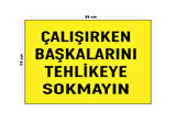 Lucena Metal Çalışırken Başkalarını Tehlikeye Sokmayın 15 Cm x 20 Cm Uyarı Levhası Yönlendirme Tabelası