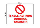 Metal İskele Altında Durmak Yasaktır 20cm x 30cm A4 Büyüklüğünde Uyarı Levhası Yönlendirme Tabelası