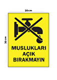 Metal Muslukları Açık Bırakmayın 20cm x 30cm A4 Büyüklüğünde Uyarı Levhası Yönlendirme Tabelası