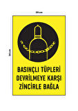 Metal Basınçlı Tüpleri Devrilmeye Karşı Zincirle Bağla 20cm x 30cm A4 Büyüklüğünde Uyarı Levhası