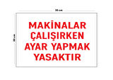 Metal Makinalar Çalışırken Ayar Yapmak Yasaktır 20cm x 30cm A4 Büyüklüğünde Uyarı Levhası Yönlendir