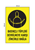 Metal Basınçlı Tüpleri Devrilmeye Karşı Zincirle Bağla 30 cm x 40 cm A3 Büyüklüğünde Uyarı Levhası