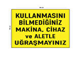 Metal Kullanmasını Bilmediğiniz Makine Cihaz Ve Aletle Uğraşmayınız 30 Cm X 40 Cm A3 Büyüklüğünde