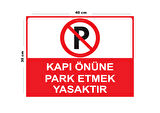 Metal Kapı Önüne Park Etmek Yasaktır 30cm x 40cm A3 Büyüklüğünde Uyarı Levhası Yönlendirme Tabelası