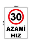 Metal Azami Hız 30 15cm x 20cm Uyarı Levhası Yönlendirme Tabelası