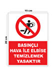 Metal Basınçlı Hava İle Elbise Temizlemek Yasaktır 15cm x 20cm Uyarı Levhası Yönlendirme Tabelası