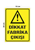 Metal Dikkat Fabrika Çıkışı 15cm x 20cm Uyarı Levhası Yönlendirme Tabelası