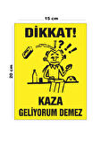 Metal Dikkat Kaza Geliyorum Demez 15cm x 20cm Uyarı Levhası Yönlendirme Tabelası