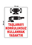 Metal Taşlamayı Korkuluksuz Kullanmak Yasaktır 15cm x 20cm Uyarı Levhası Yönlendirme Tabelası