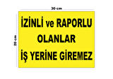 Metal İzinli Ve Raporlu Olanlar İş Yerine 20cm x 30cm A4 Büyüklüğünde Uyarı Levhası Yönlendirme