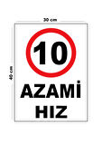 Metal Azami Hız 10 30cm x 40cm A3 Büyüklüğünde Uyarı Levhası Yönlendirme Tabelası