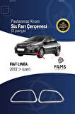Fiat Linea Krom Sis Farı Çerçevesi 2 Prç. 2012 Ve Üzeri P.çelik