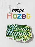 Notpa Rozet Ahşap Always Happy - 3 adet