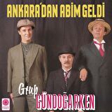 Grup Gündoğarken - Ankara'dan Abim Geldi (Plak)  