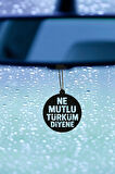 Ne Mutlu Türküm Diyene Yazılı Metal Araba Dikiz Ayna Süsü