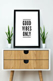 Tek Parça Çerçeve Görünümlü Yazılı Mdf Tablo "Good Vibes Only"