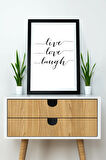 Tek Parça Çerçeve Görünümlü Yazılı Mdf Tablo "Live Love Laugh"