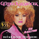 Gülden Karaböcek - Ben Olmalıydım / Duyar Mısın Feryadımı (Plak)