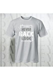 Erkek - Kadın %100 Pamuk Never Look Back Baskılı Yarım Kollu Bisiklet Yaka T-Shirt