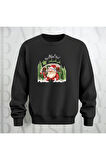 Noel Baba Ho Ho Ho! Baskılı Bisiklet Yaka Unisex Kalın Kumaş Oversize Sweatshirt 3 İplik Şardonlu