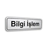 İzmir Fırça " Bilgi İşlem" Luna Pvc Elegan Kapı İsimliği 7X25 Cm 552814