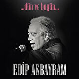 Edip Akbayram - Dün ve Bugün (Plak)
