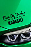 Balıkesir Karesi Siyah Araç Sticker  40x15 cm Bize De Derler  Karesili Özel Tasarım Oto Sticker