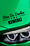Burdur Kemer Siyah Araç Sticker  40x15 cm Bize De Derler  Kemerli Özel Tasarım Oto Sticker