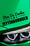 İstanbul Zeytinburnu Siyah Araç Sticker  40x15 cm Bize De Derler  Zeytinburnulu Özel Tasarım Oto Sticker