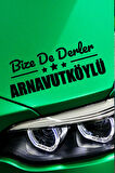 İstanbul Arnavutköy Siyah Araç Sticker  40x15 cm Bize De Derler  Arnavutköylü Özel Tasarım Oto Sticker